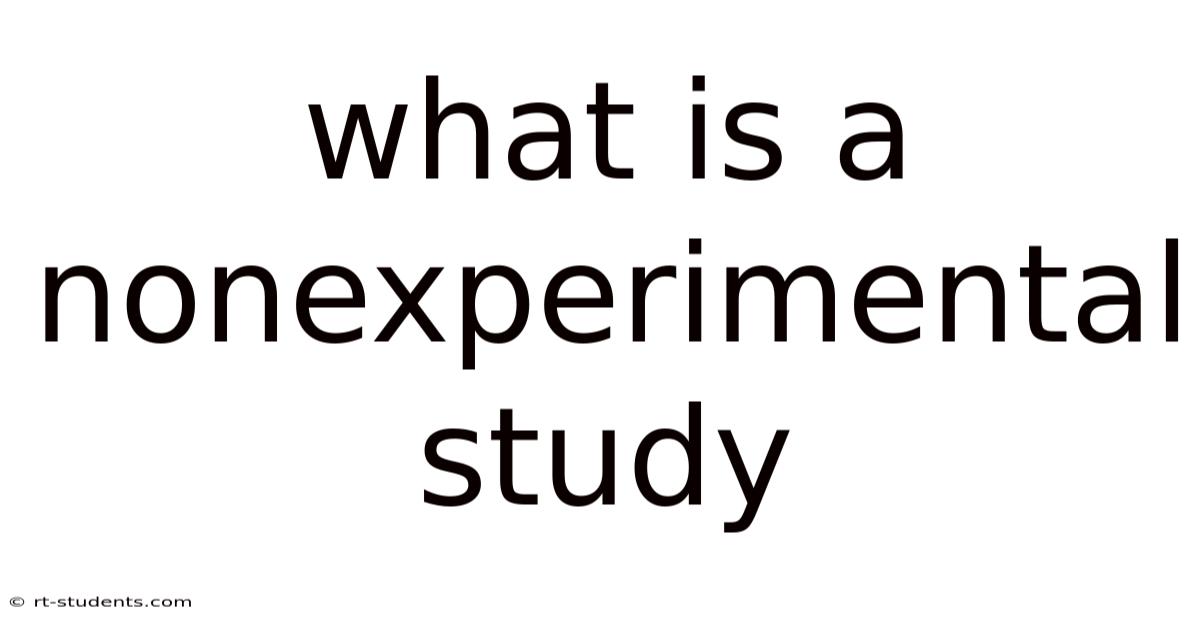 What Is A Nonexperimental Study