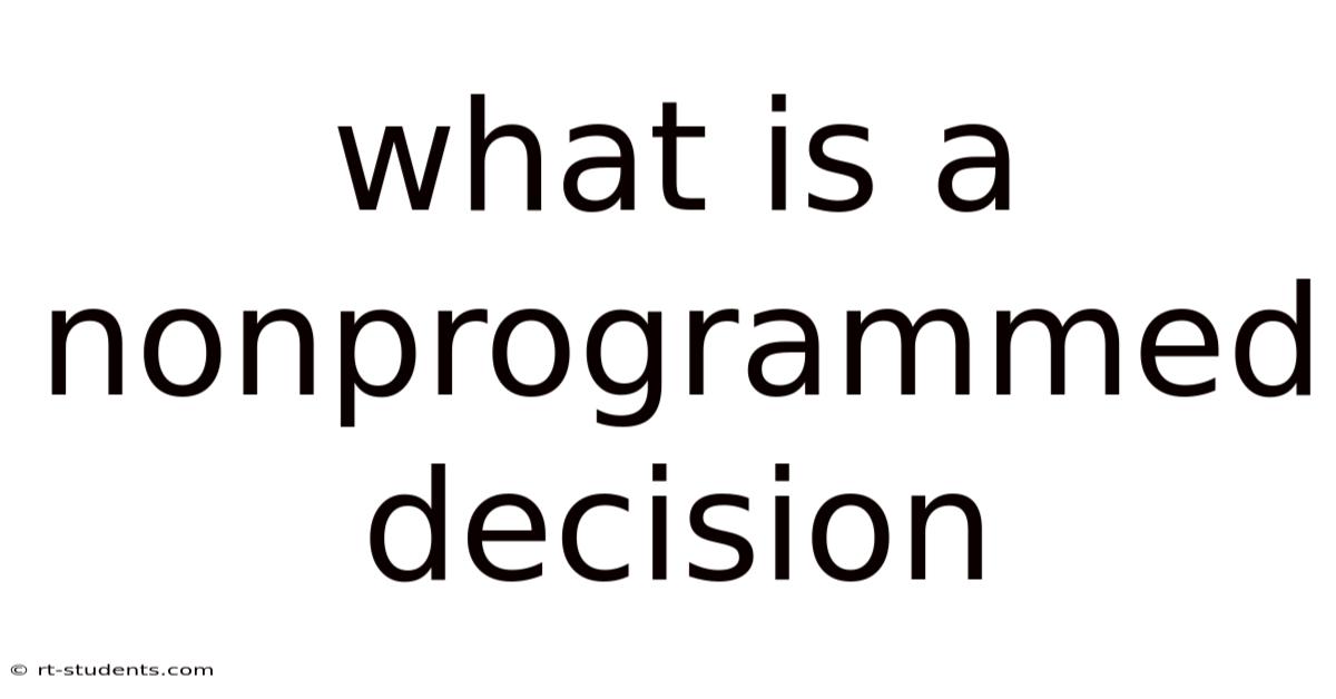 What Is A Nonprogrammed Decision