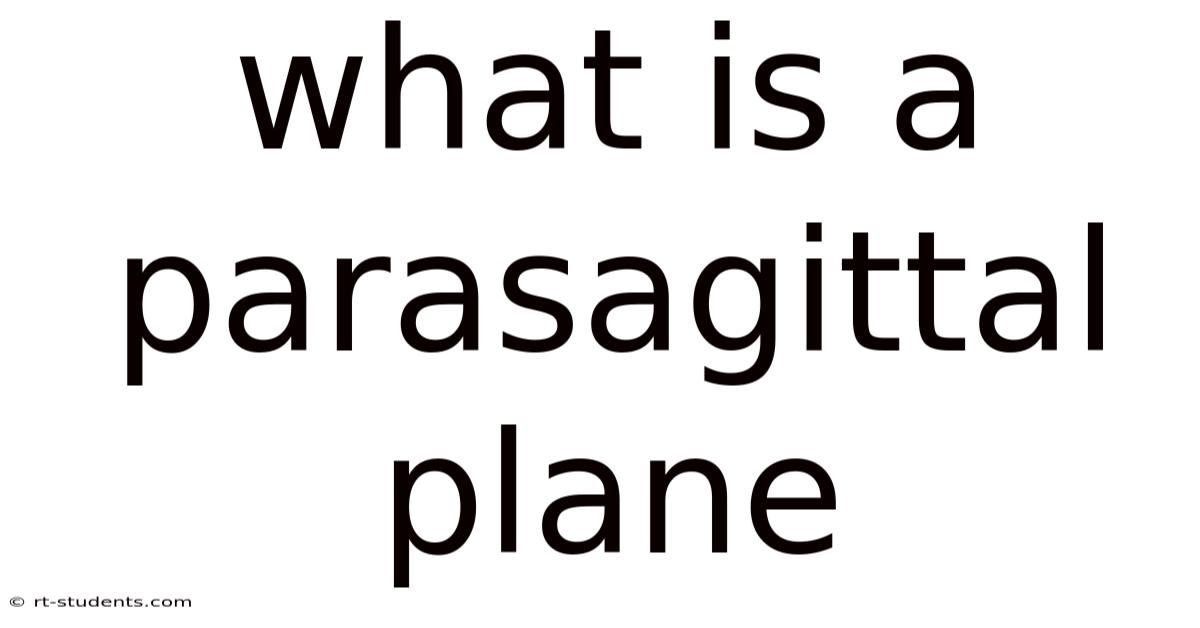 What Is A Parasagittal Plane