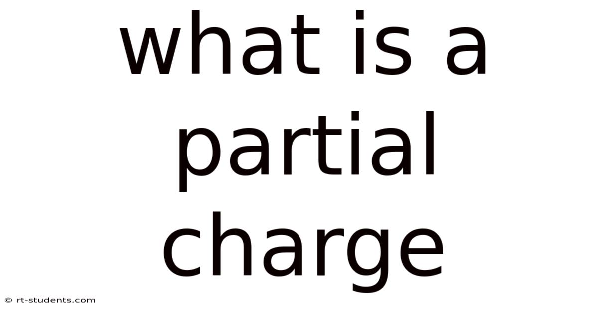 What Is A Partial Charge
