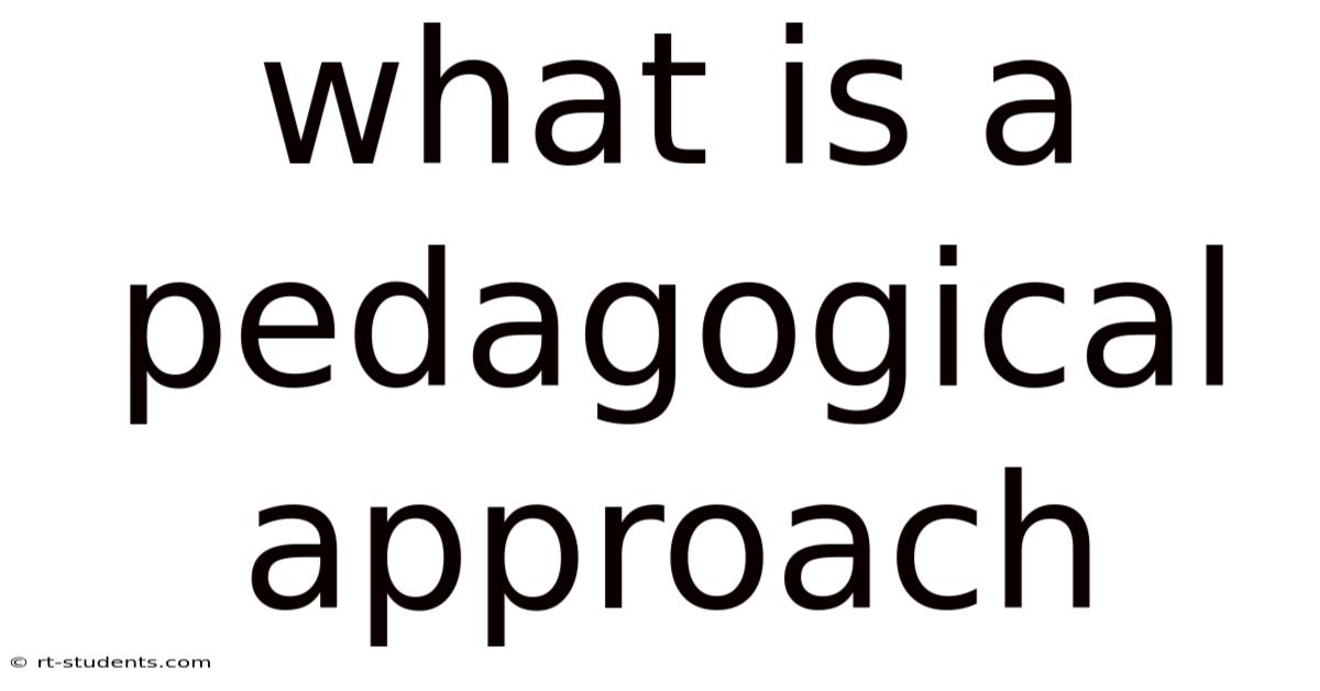 What Is A Pedagogical Approach