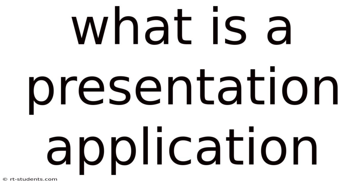 What Is A Presentation Application