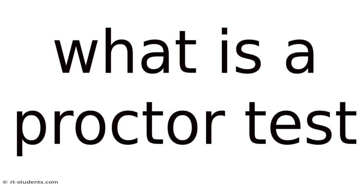 What Is A Proctor Test