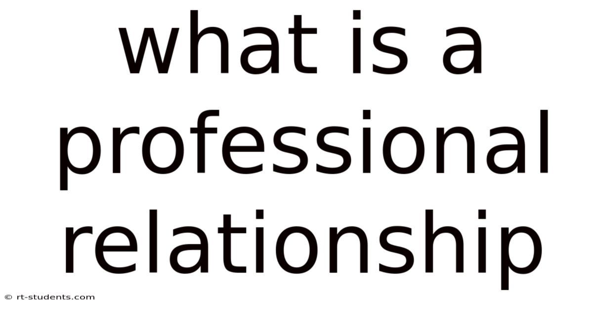 What Is A Professional Relationship