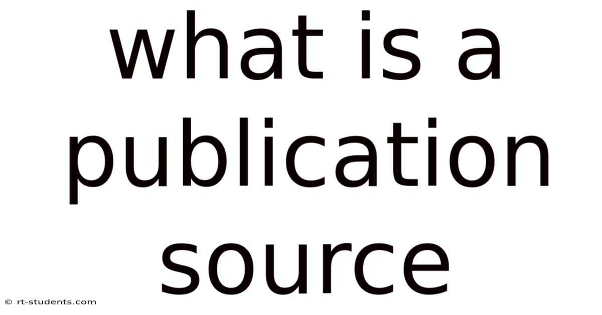 What Is A Publication Source