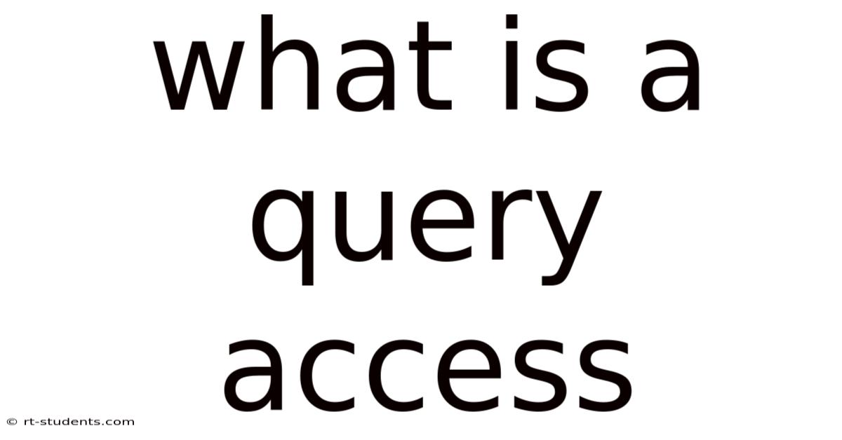 What Is A Query Access