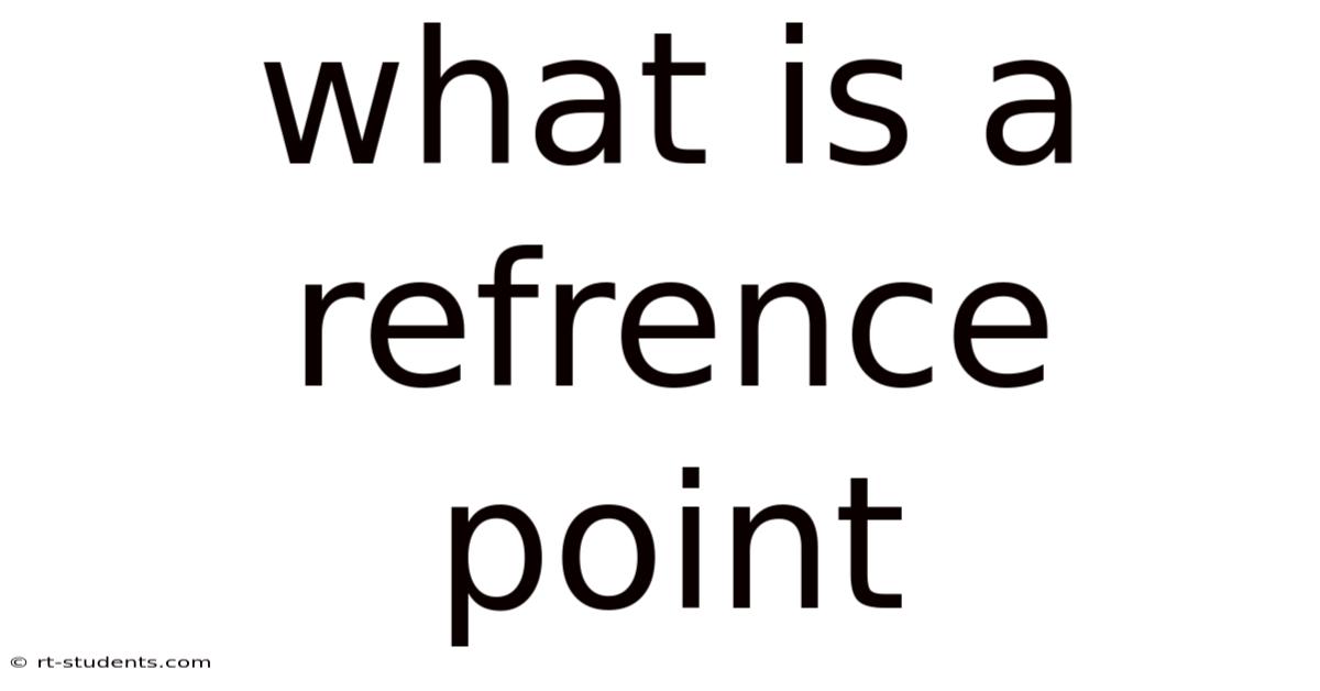 What Is A Refrence Point