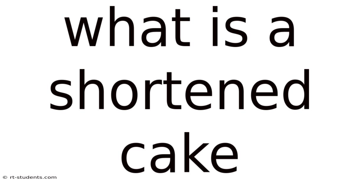 What Is A Shortened Cake