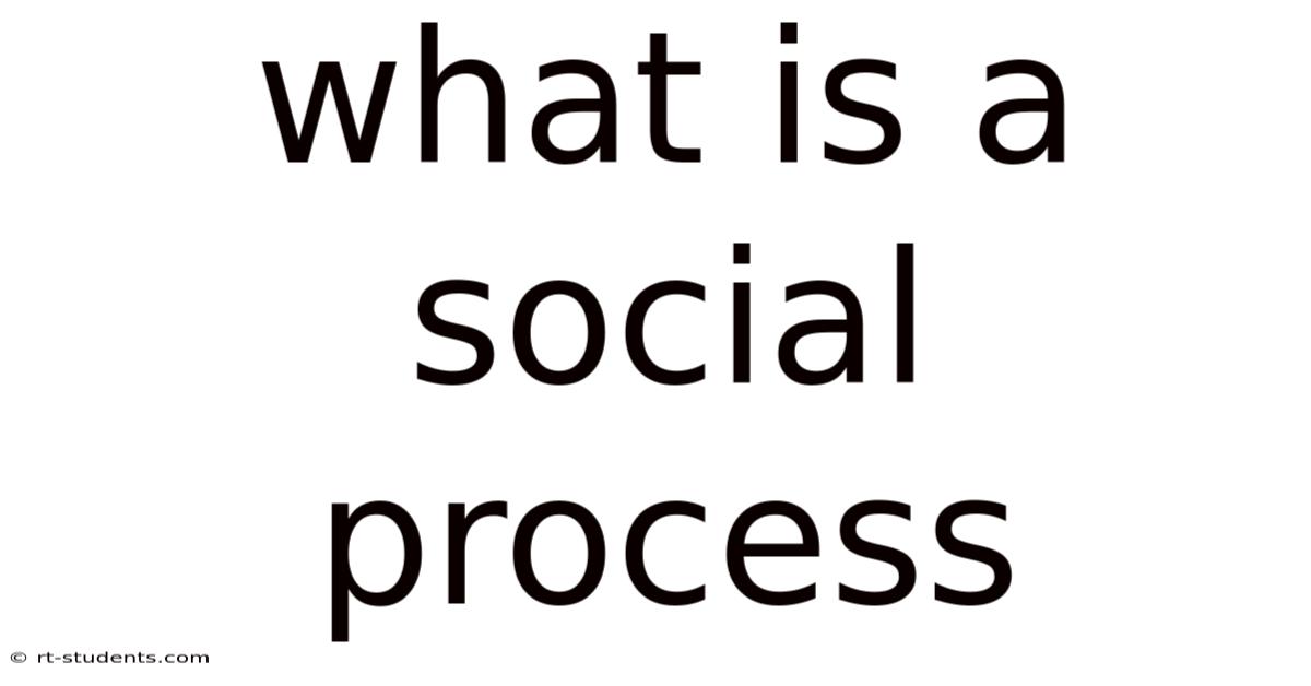What Is A Social Process