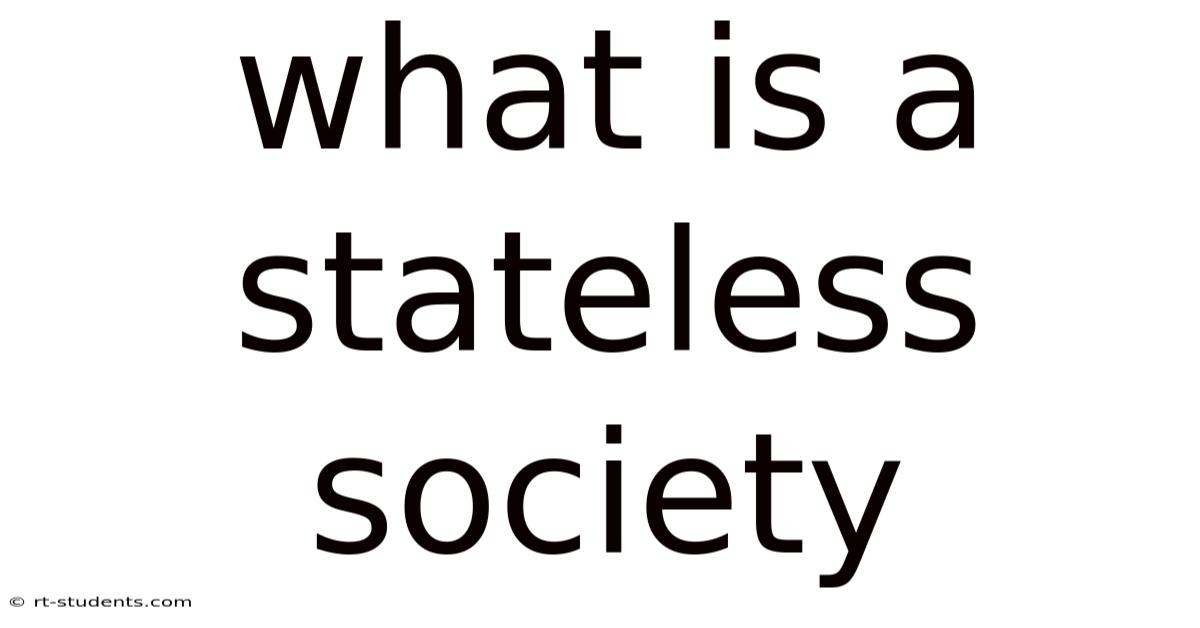 What Is A Stateless Society