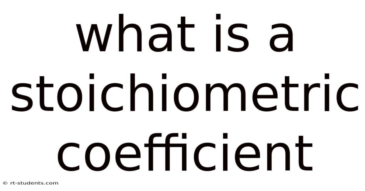 What Is A Stoichiometric Coefficient