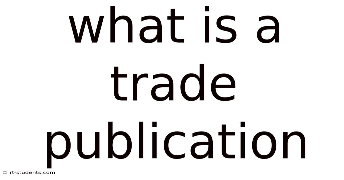 What Is A Trade Publication