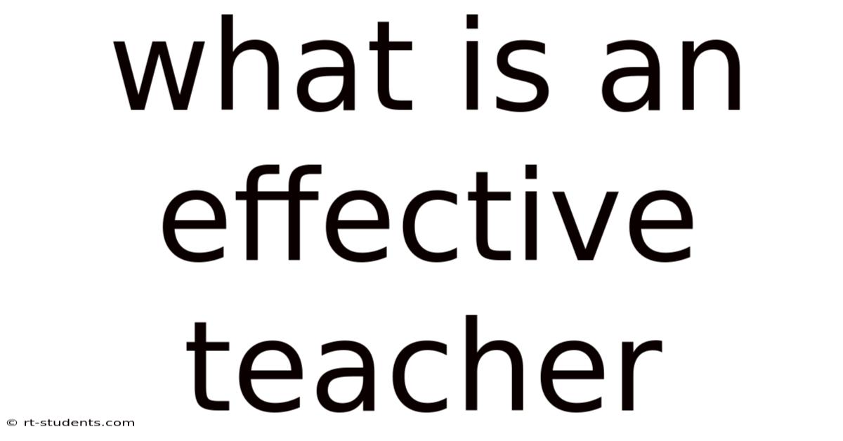 What Is An Effective Teacher