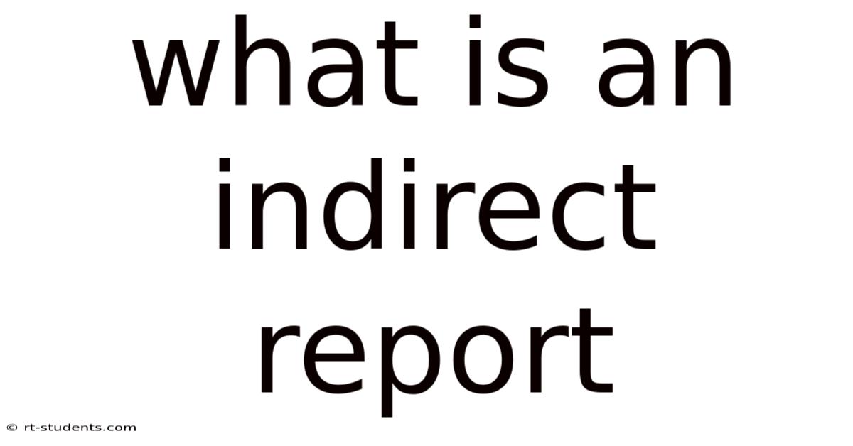 What Is An Indirect Report