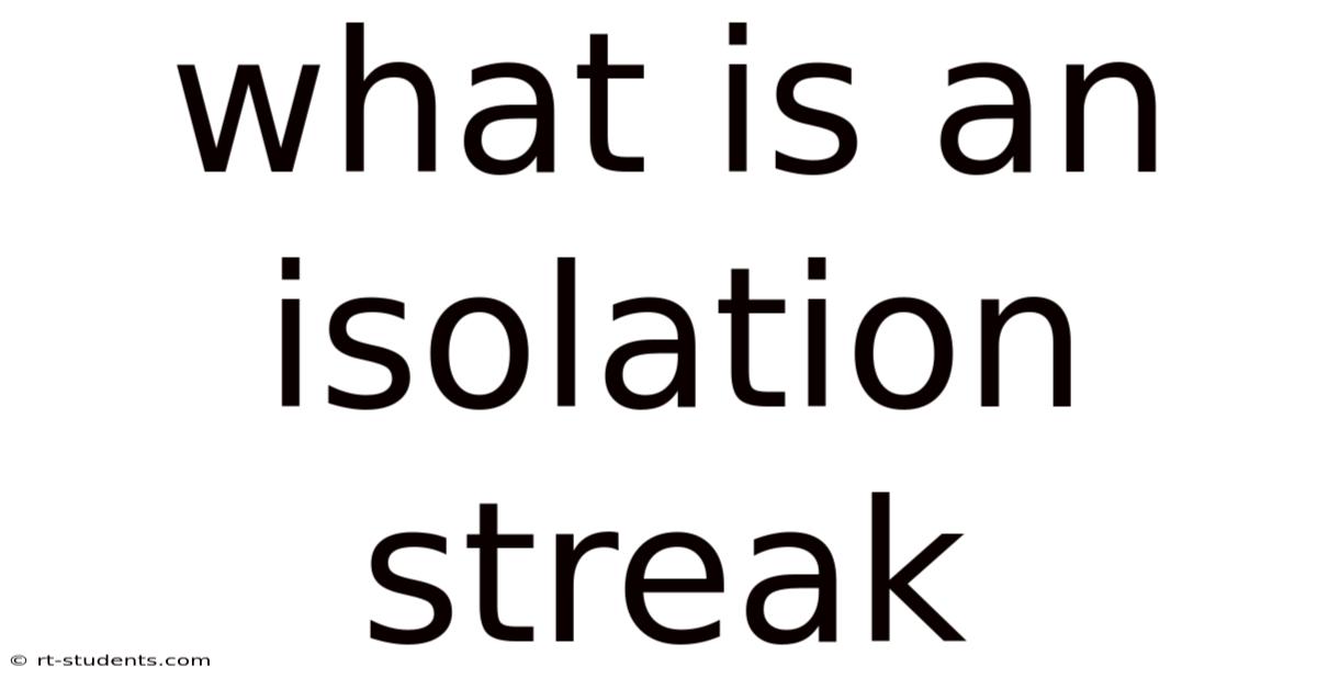 What Is An Isolation Streak