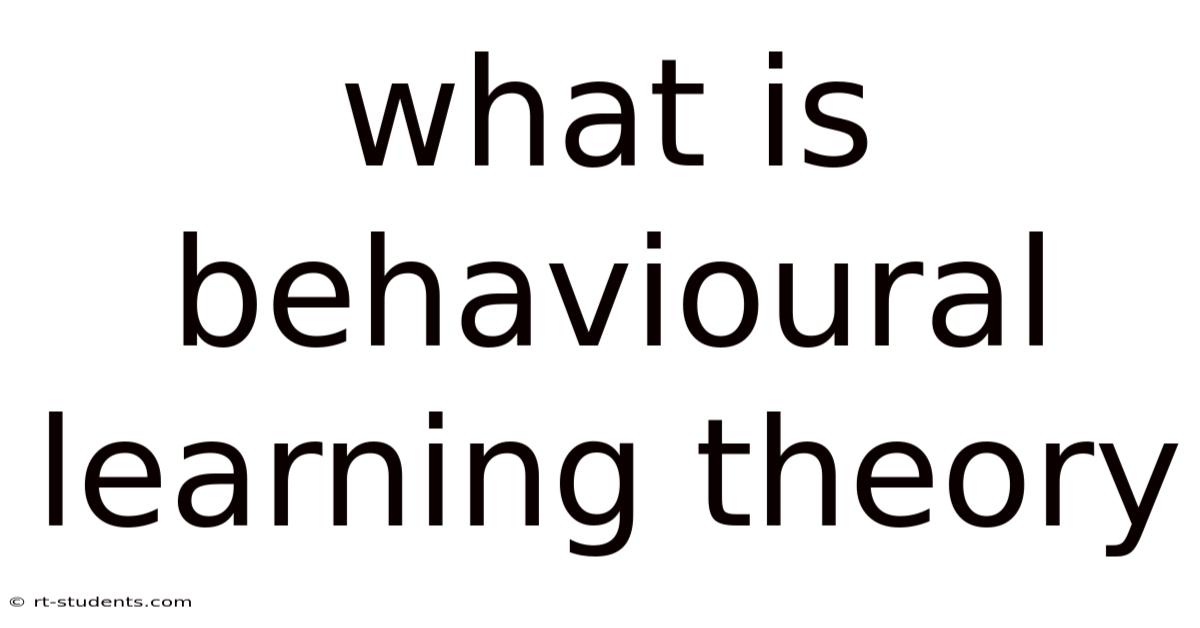 What Is Behavioural Learning Theory