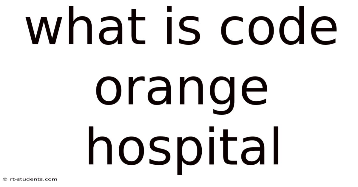 What Is Code Orange Hospital