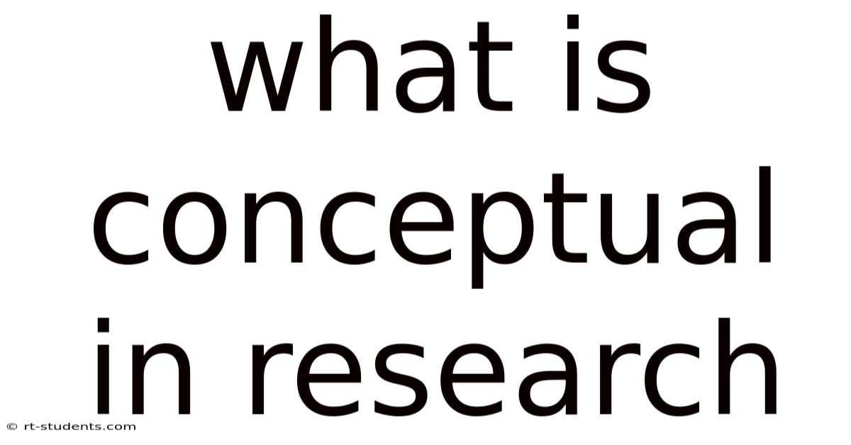What Is Conceptual In Research
