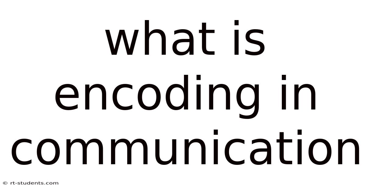 What Is Encoding In Communication