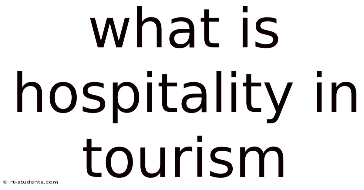 What Is Hospitality In Tourism