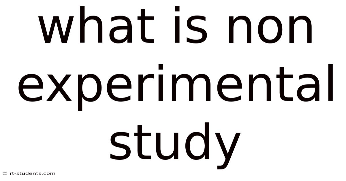 What Is Non Experimental Study