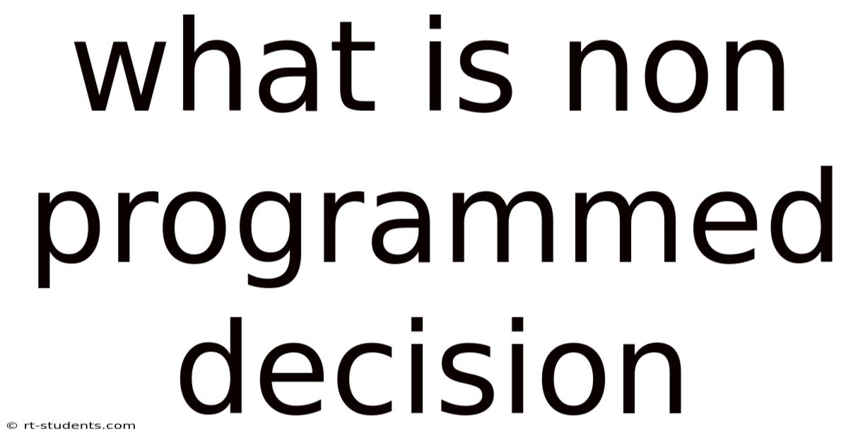 What Is Non Programmed Decision