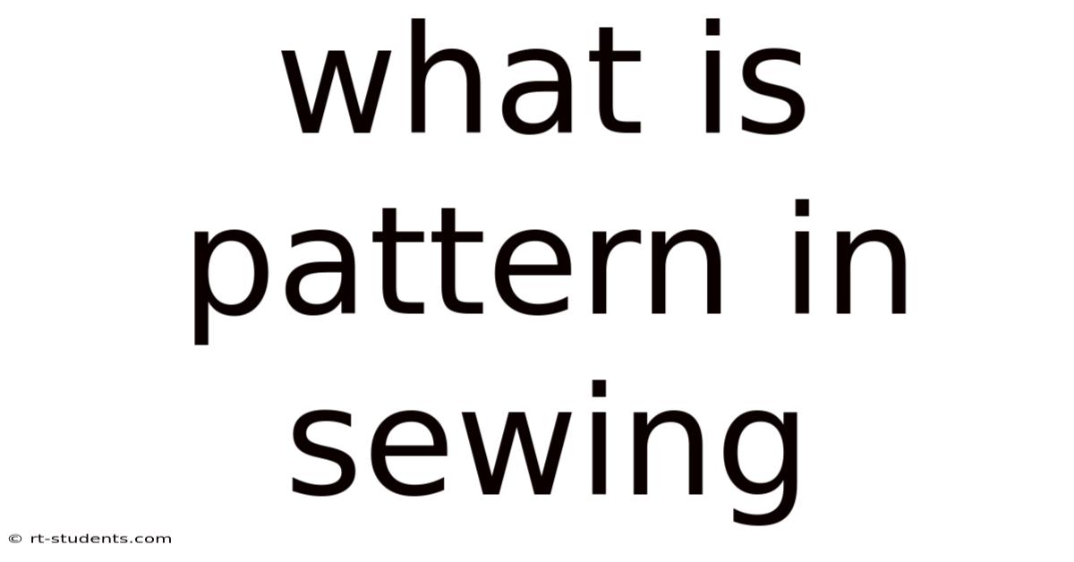 What Is Pattern In Sewing