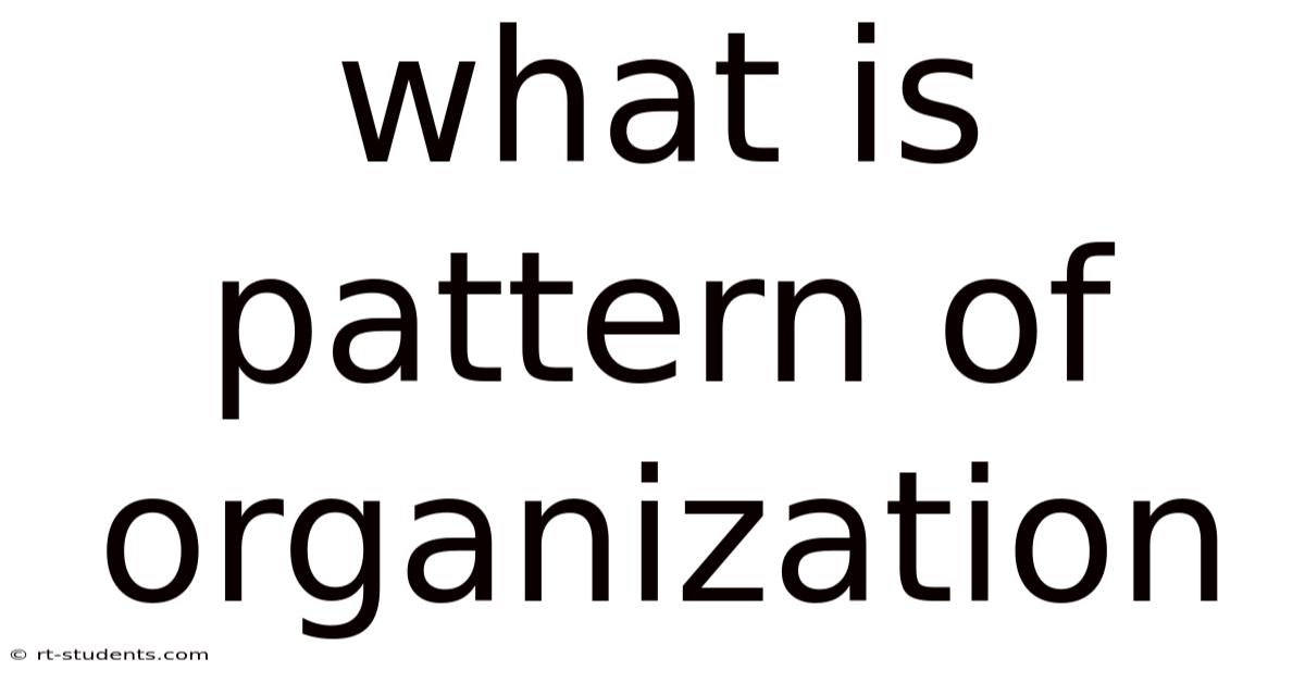What Is Pattern Of Organization
