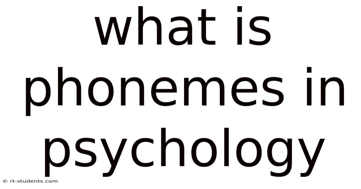 What Is Phonemes In Psychology
