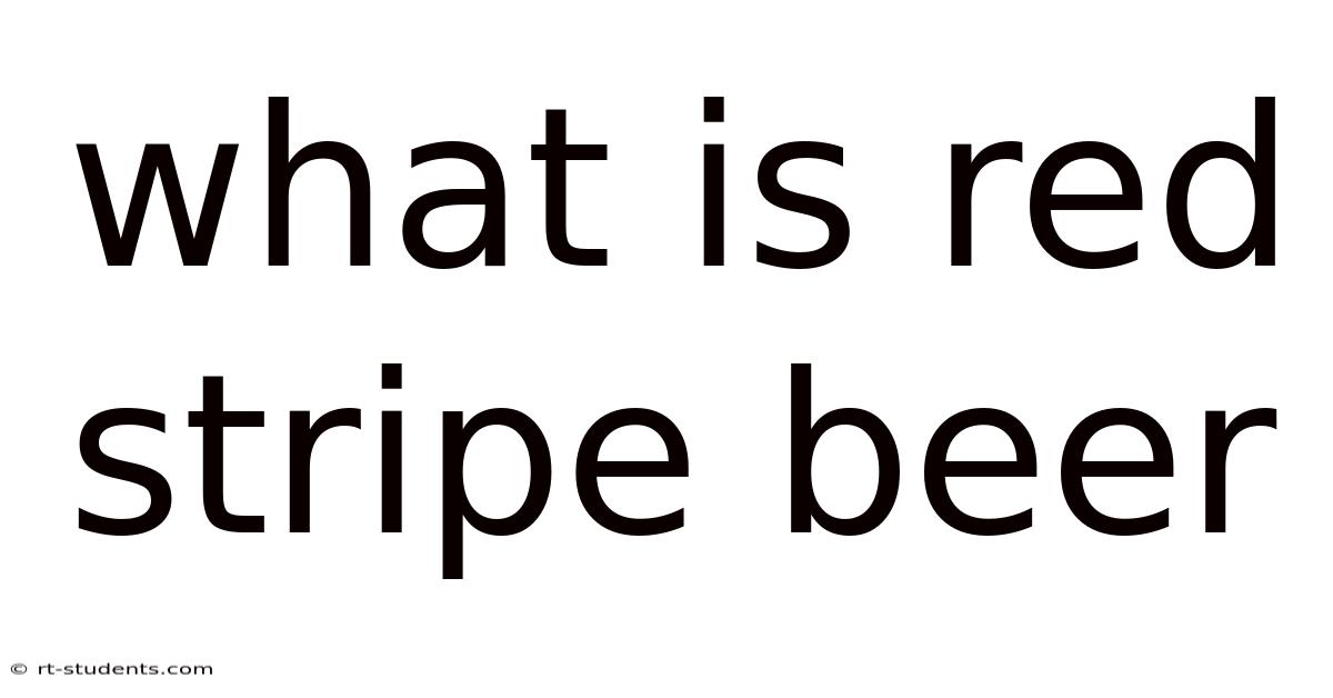 What Is Red Stripe Beer