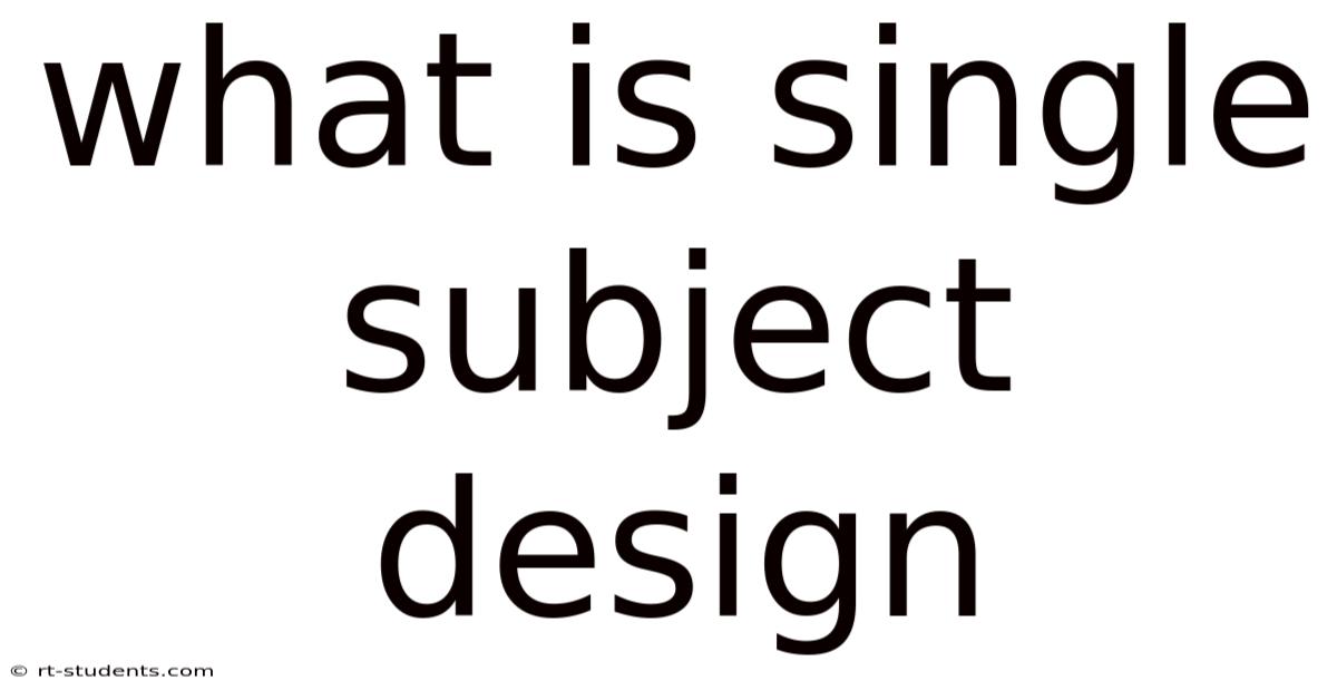 What Is Single Subject Design