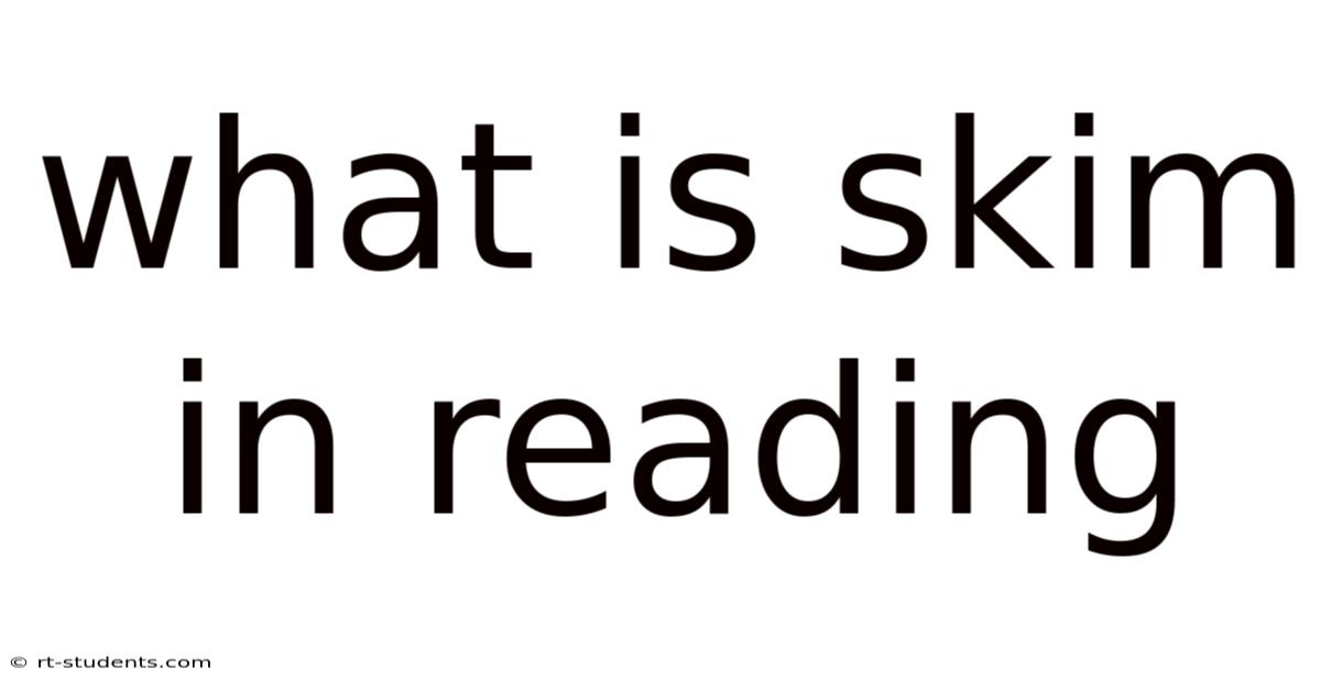 What Is Skim In Reading