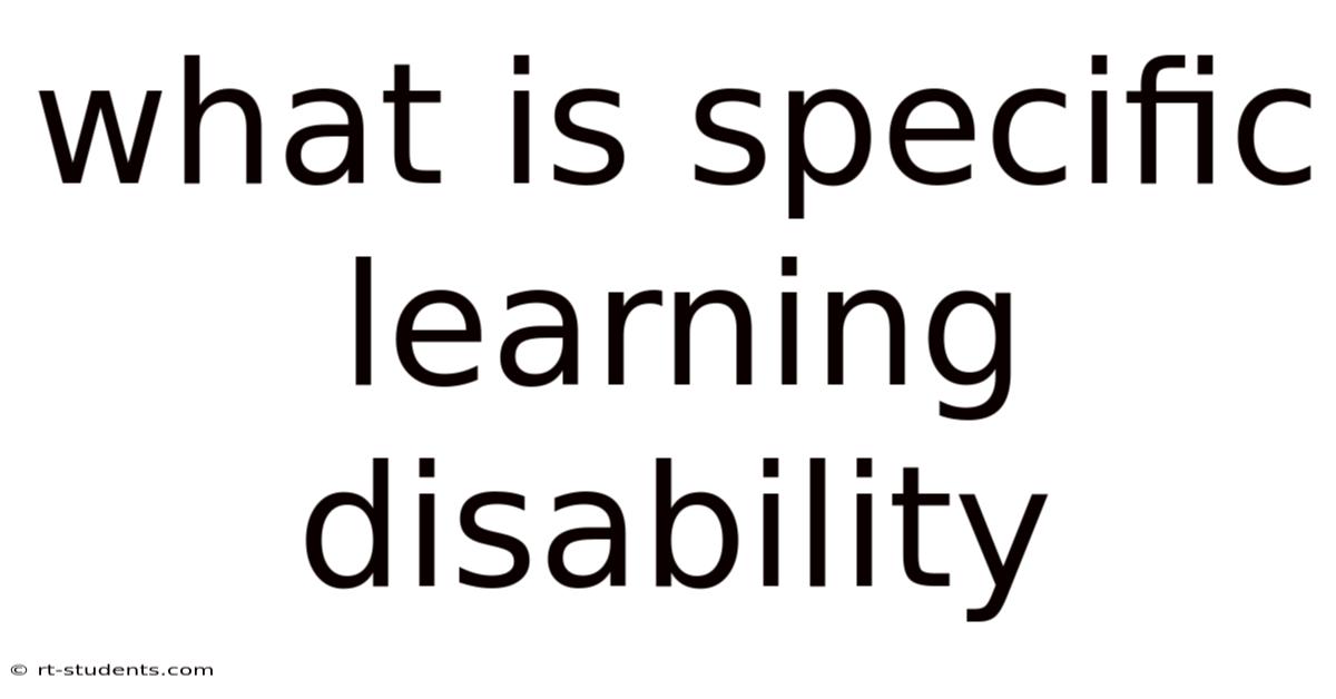 What Is Specific Learning Disability