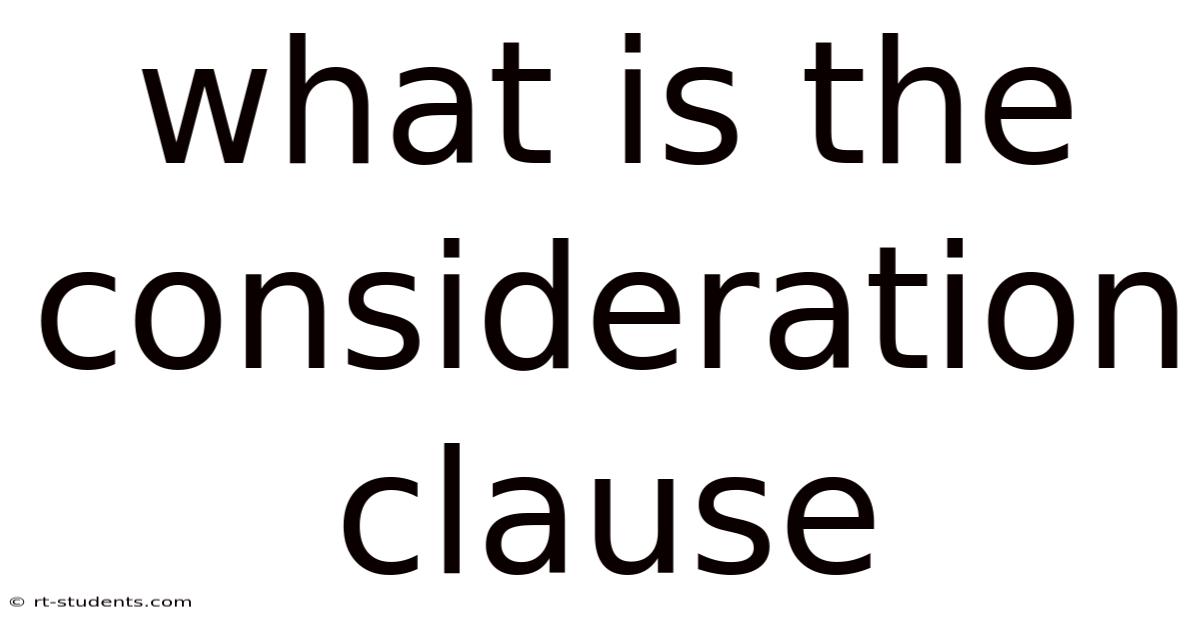 What Is The Consideration Clause