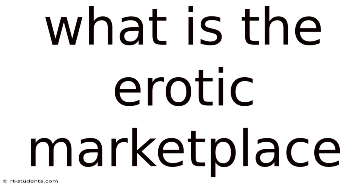 What Is The Erotic Marketplace