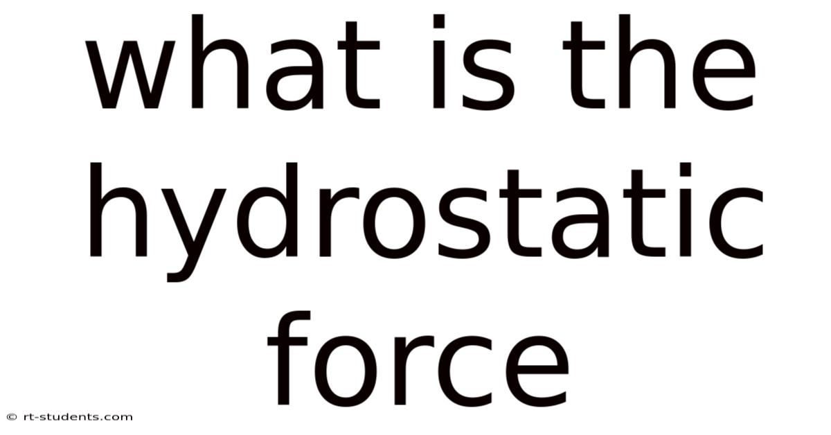 What Is The Hydrostatic Force
