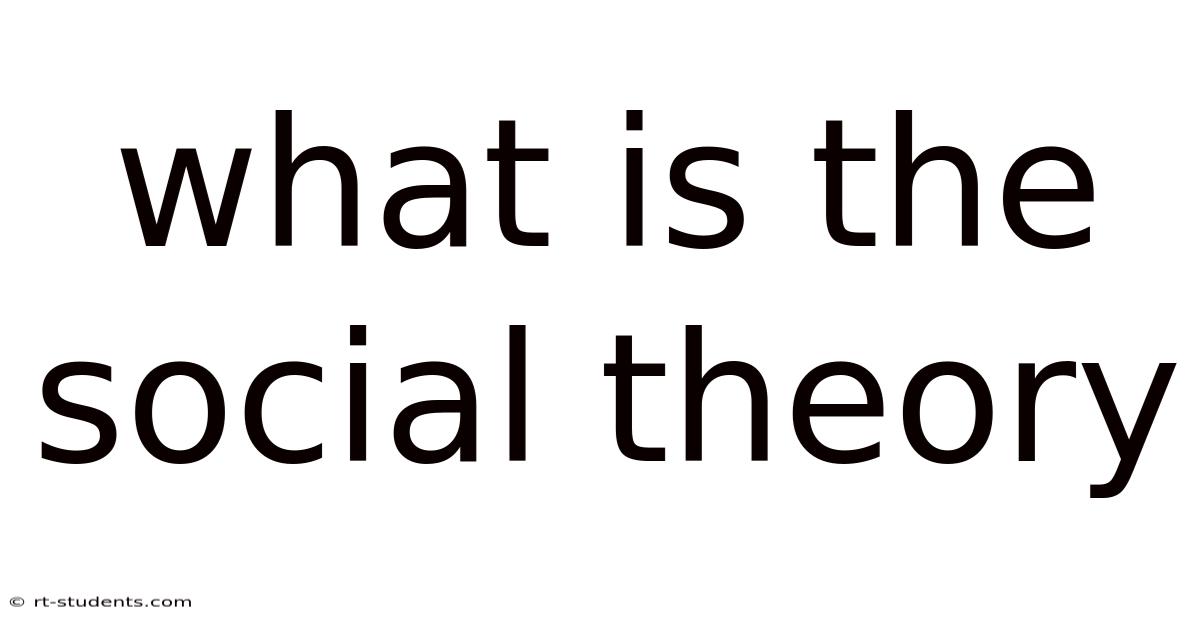 What Is The Social Theory