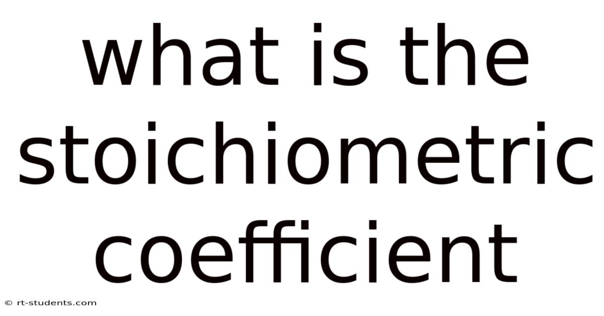 What Is The Stoichiometric Coefficient