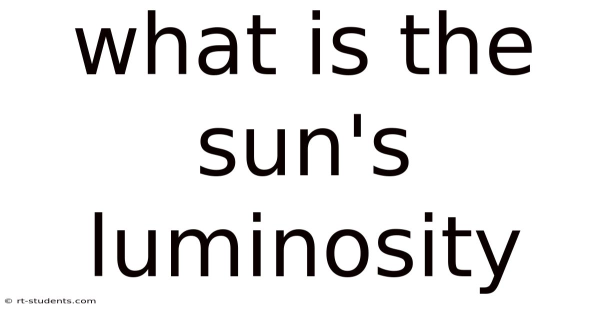 What Is The Sun's Luminosity
