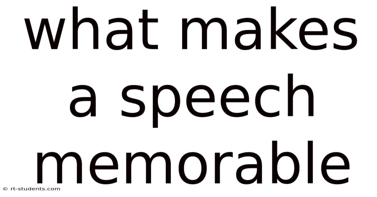 What Makes A Speech Memorable