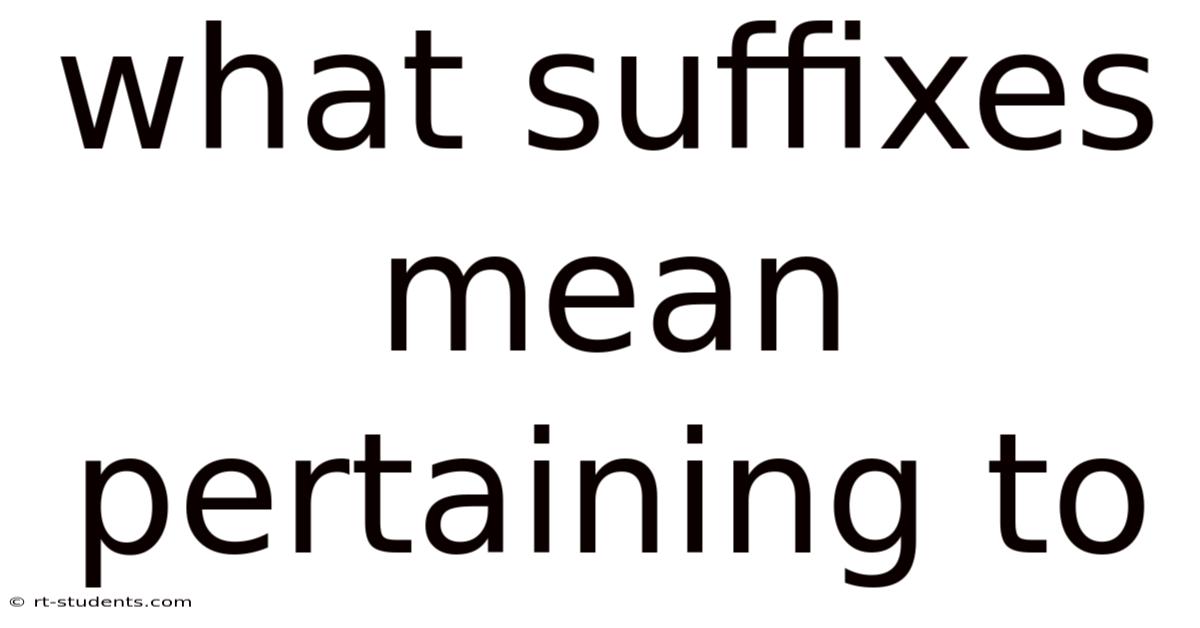 What Suffixes Mean Pertaining To