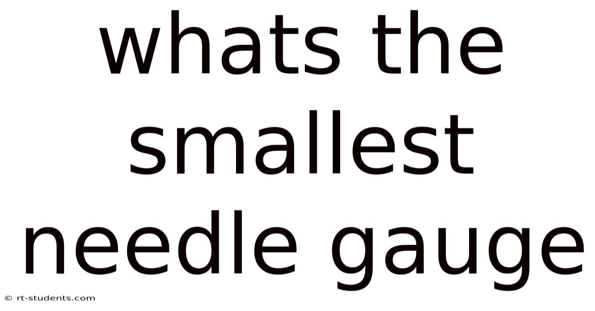 Whats The Smallest Needle Gauge