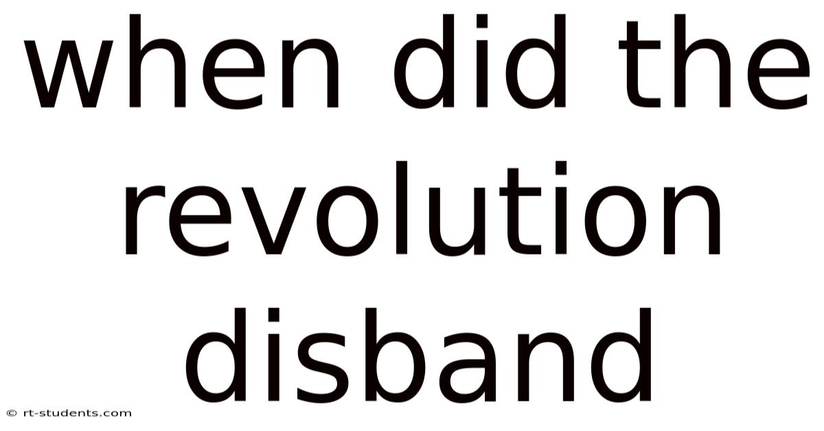 When Did The Revolution Disband