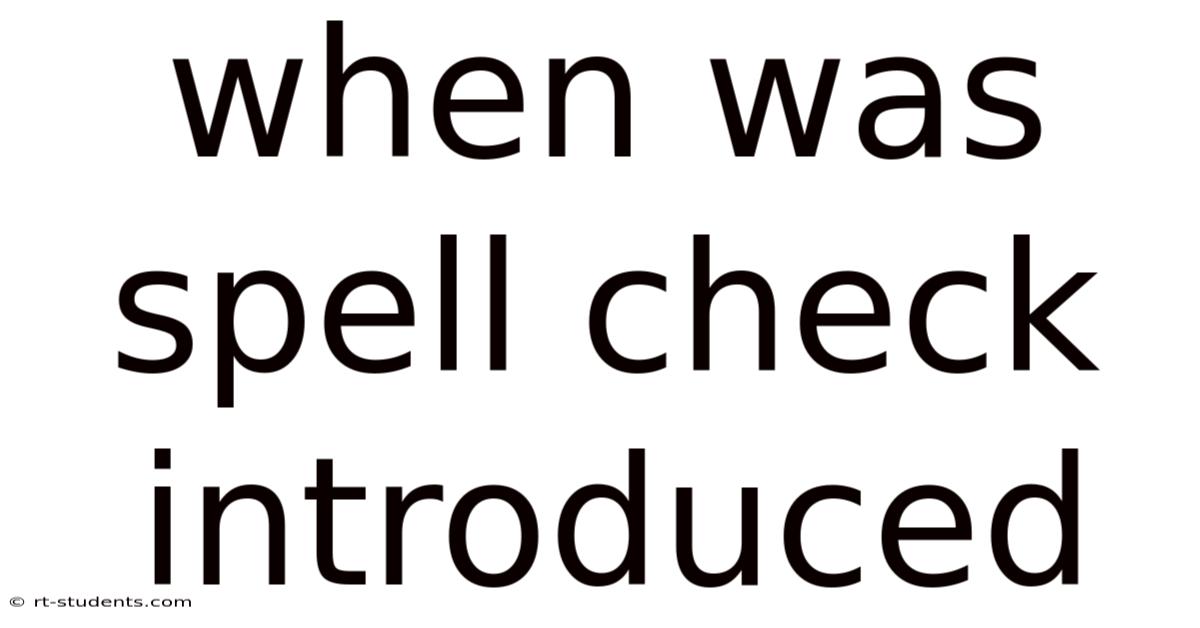 When Was Spell Check Introduced