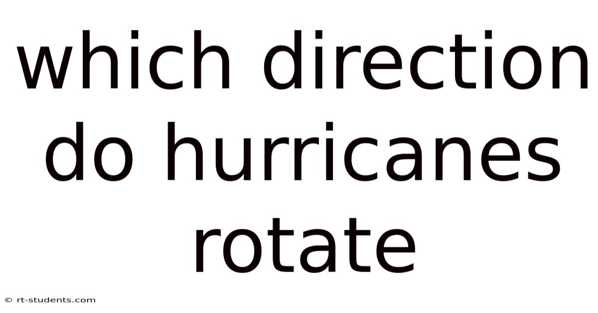 Which Direction Do Hurricanes Rotate