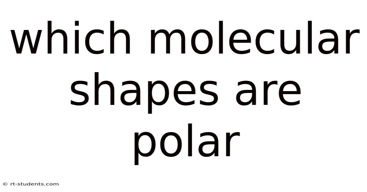 Which Molecular Shapes Are Polar