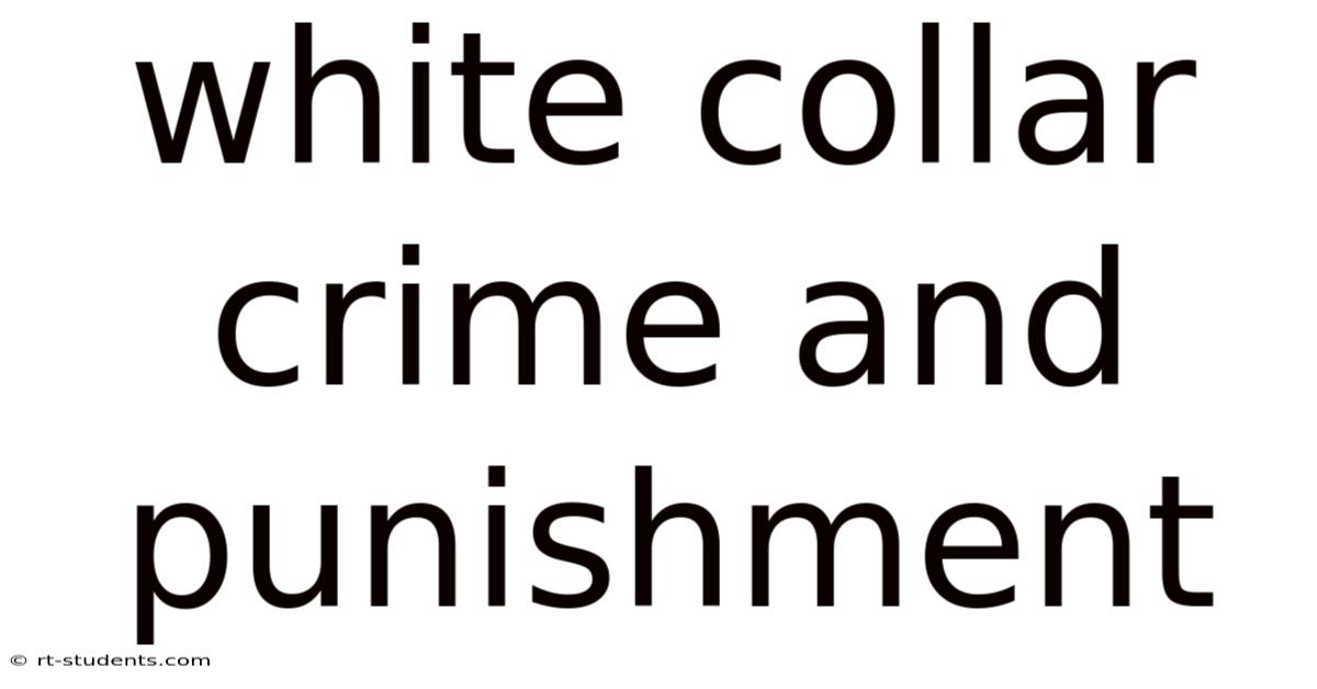 White Collar Crime And Punishment