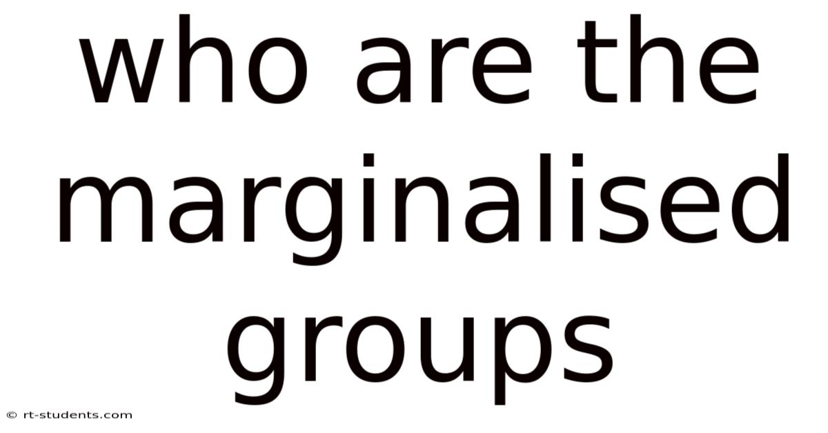 Who Are The Marginalised Groups
