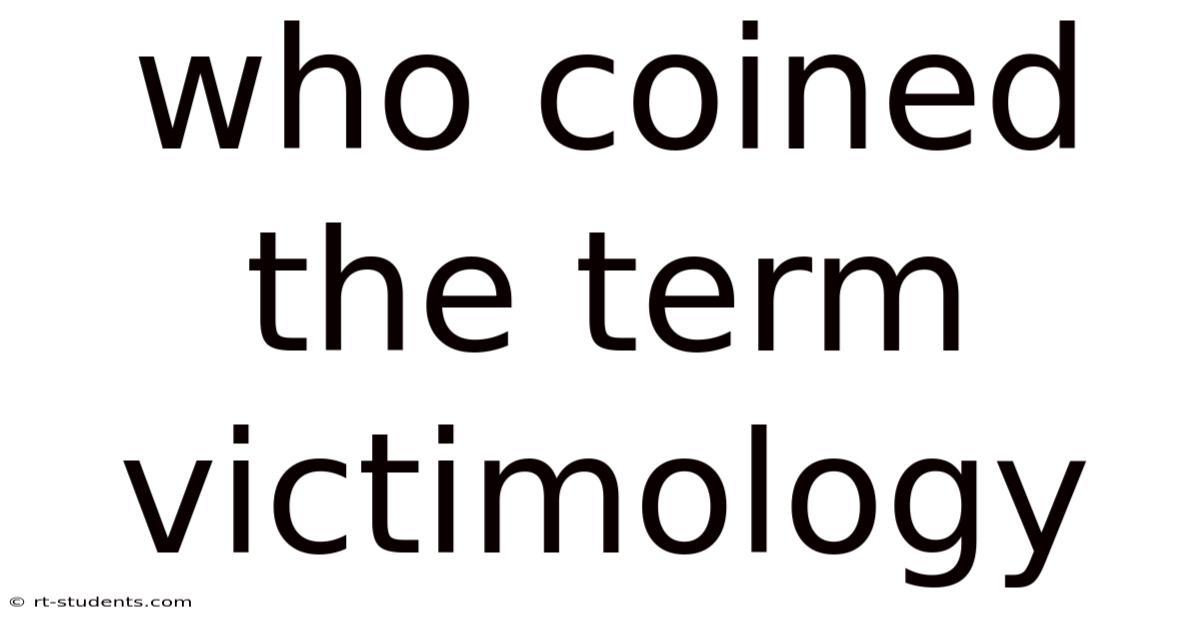 Who Coined The Term Victimology