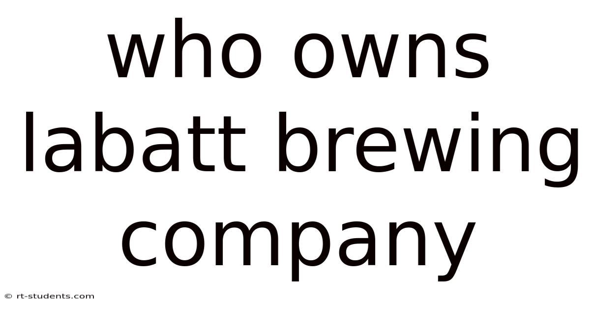 Who Owns Labatt Brewing Company